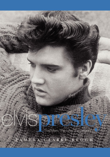 Elvis Presley: The Man. The Life. The Legend. book cover by Pamela  Clarke Keogh