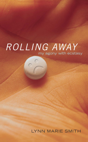 Rolling Away: My Agony with Ecstasy book cover by Lynn Marie Smith