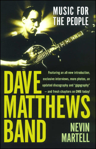 Dave Matthews Band: Music for the People, Revised and Updated book cover by Nevin Martell