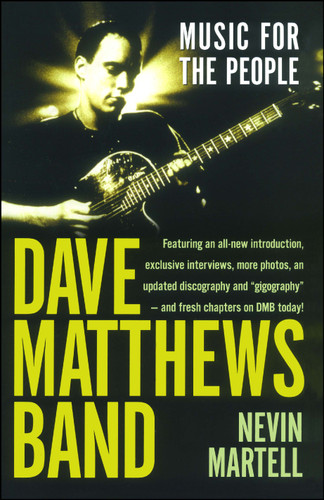 Dave Matthews Band: Music for the People, Revised and Updated book cover by Nevin Martell