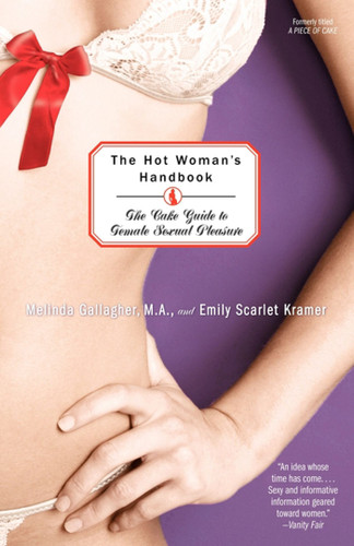 The Hot Woman's Handbook: The CAKE Guide to Female Sexual Pleasure book cover by Melinda Gallagher, Emily Kramer