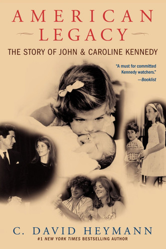 American Legacy: The Story of John and Caroline Kennedy book cover by C. David Heymann