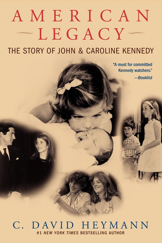 American Legacy: The Story of John and Caroline Kennedy book cover by C. David Heymann