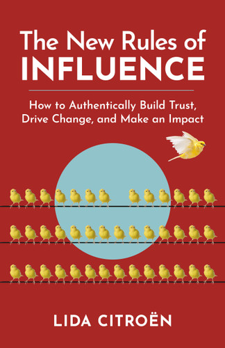 The New Rules of Influence: How to Authentically Build Trust, Drive Change, and Make an Impact book cover by Lida Citroën