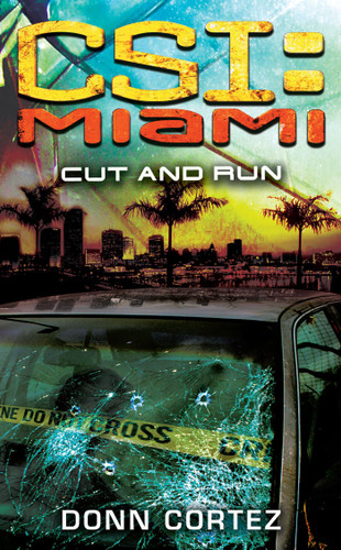 CSI: Miami: Cut and Run: CSI: Miami (CSI: Miami) book cover by Donn Cortez