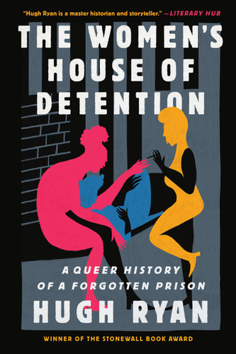 The Women's House of Detention: A Queer History of a Forgotten Prison book cover by Hugh Ryan
