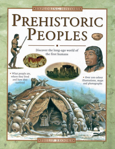 Prehistoric Peoples: Discover the Long-ago World of the First Humans (Exploring History) book cover by Philip Brooks