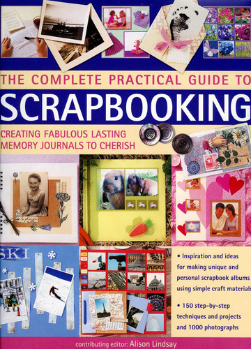 The Complete Practical Guide to Scrapbooking book cover by Alison Lindsay
