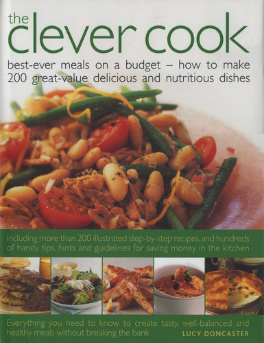 Clever Cook: Best ever meals on a budget - how to make 175 great-value delicious and nutritious dishes book cover by Lucy Doncaster