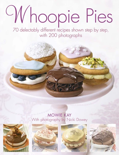 Whoopie Pies: 70 delectably different recipes shown step by step, with 250 photographs book cover by Mowie Kay
