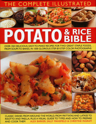 The Complete Illustrated Potato and Rice Bible: Over 300 delicious, easy-to-make recipes for two all-time staple foods, book cover by Sally Mansfield, Alex Barker, Christine Ingram