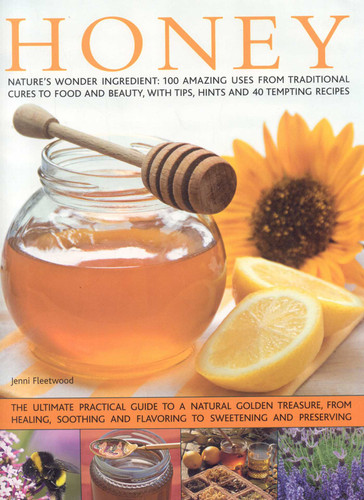 Honey: Nature's wonder ingredient: 100 amazing and unexpected uses from natural healing to beauty. book cover by Jenni Fleetwood