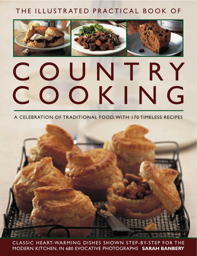 The Illustrated Practical Book of Country Cooking: A Celebration of Traditional Country Cooking, with 170 Timeless Recipes book cover by Sarah Banbery