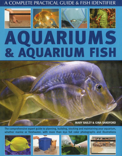 Aquariums and Aquarium Fish: A Complete Practical Guide & Fish Identifier book cover by Mary Bailey, Gina Sandford