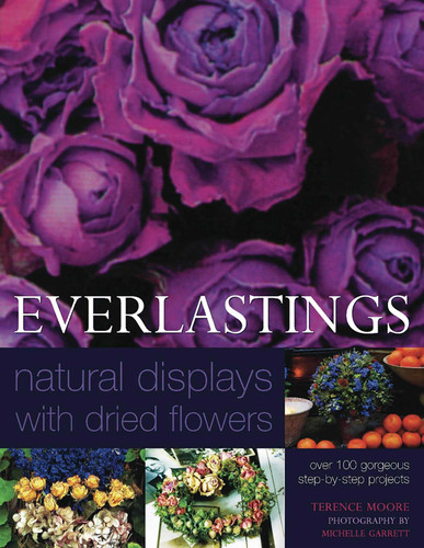 Everlastings: Natural Displays with dried flowers book cover by Terence Moore