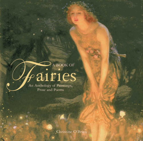 A Book of Fairies: An Anthology of Paintings, Prose and Poems book cover by Christine O'Brien