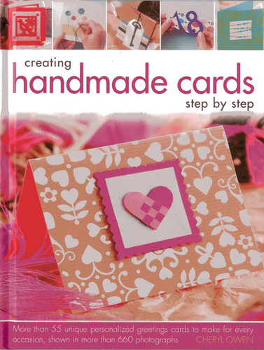 Creating Handmade Cards Step By Step: More than 55 unique personalized greetings cards to make for every occasion, shown in 660 photographs book cover by Cheryl Owen
