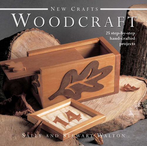 New Crafts: Woodcraft: 25 step-by-step hand-crafted projects book cover by Stewart and Sally Walton