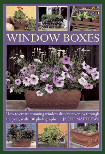 Wndow Boxes: How to Create Stunning Window Displays to Enjoy Throughout the Year, with 130 Photographs book cover by Jackie Matthews