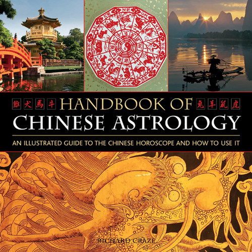 Handbook Of Chinese Astrology: An Illustrated Guide To the Chinese Horoscope and How to Use It book cover by Richard Craze