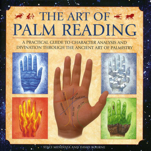 The Art of Palm Reading: A practical guide to character analysis and divination through the ancient art of palmistry book cover by Staci Mendoza, David Bourne