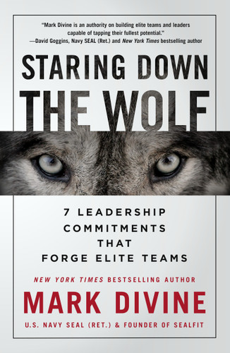 Staring Down the Wolf: 7 Leadership Commitments That Forge Elite Teams book cover by Mark Divine