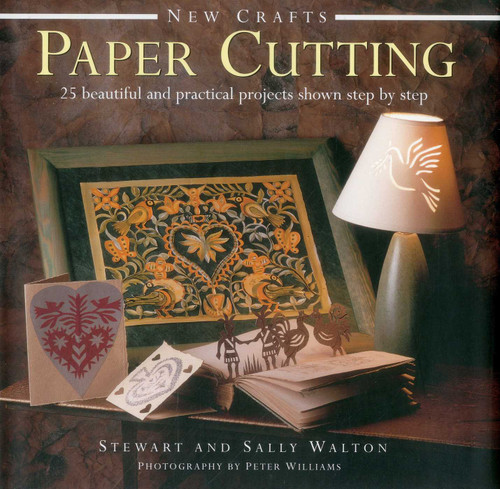 New Crafts: Paper Cutting: 25 Beautiful And Practical Projects Shown Step By Step book cover by Stewart and Sally Walton