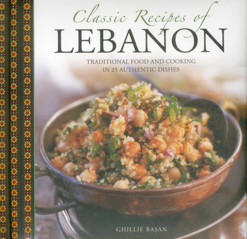 Classic Recipes of Lebanon: Traditional Food And Cooking In 25 Authentic Dishes book cover by Ghillie Basan