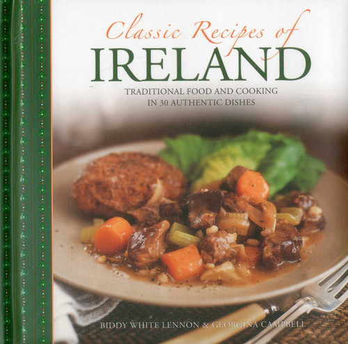 Classic Recipes of Ireland: Traditional Food And Cooking In 30 Authentic Dishes book cover by Biddy White-Lennon, Georgina Campbell
