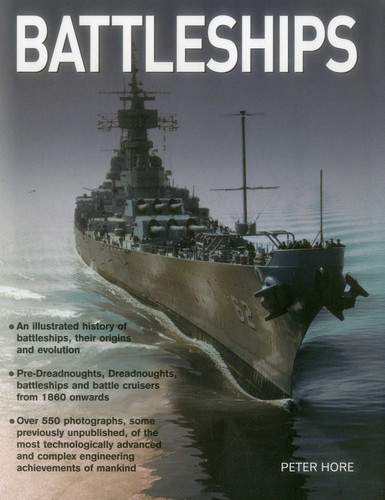 Battleships: An Illustrated History Of Battleships, Their Origins And Evolution book cover by Peter Hore