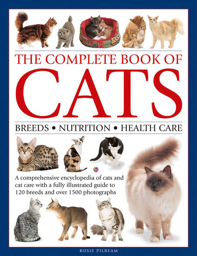 Complete Book of Cats: A Comprehensive Encyclopedia of Cats with a Fully Illustrated Guide to Breeds and Over 1500 Photographs book cover by Rosie Pilbeam, Alan Edwards