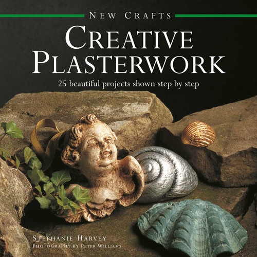 New Crafts: Creative Plasterwork: 25 Beautiful Projects Shown Step By Step book cover by Stephanie Harvey