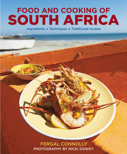 The Food and Cooking of South Africa: Ingredients, Techniques, Traditional Recipes book cover by Fergal Connolly