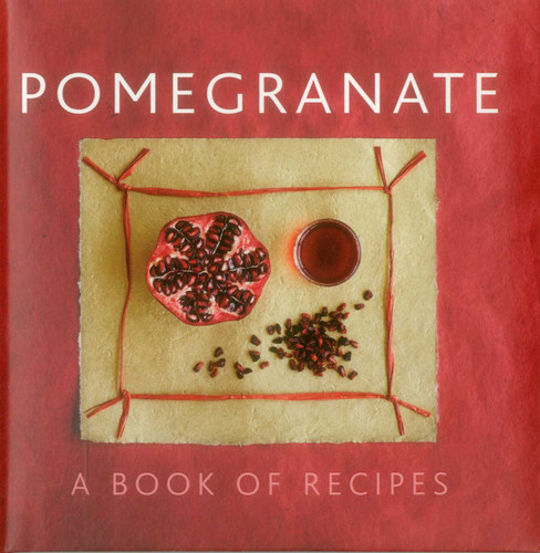 Pomegranate: A Book Of Recipes book cover by Helen Sudell