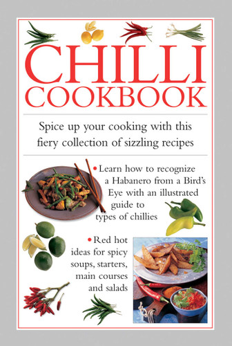 Chilli Cookbook: Spice Up Your Cooking With This Fiery Collection Of Sizzling Recipes book cover by Valerie Ferguson
