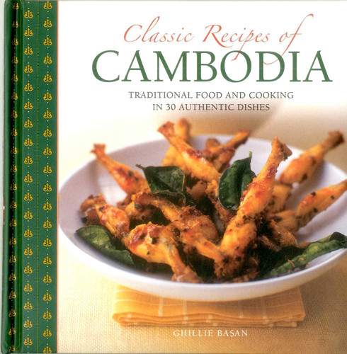 Classic Recipes of Cambodia: Traditional Food And Cooking In 25 Authentic Dishes book cover by Ghillie Basan