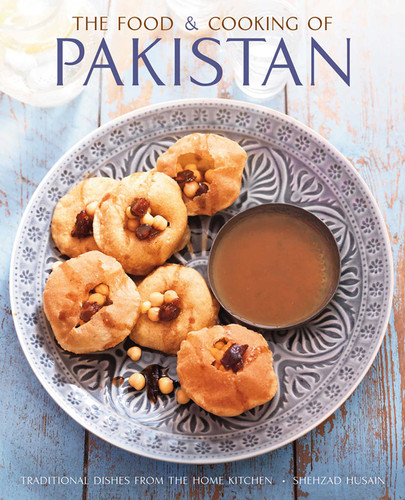 The Food and Cooking of Pakistan: Traditional Dishes From The Home Kitchen book cover by Shezhad Husain