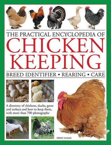The Practical Encyclopedia of Chicken Keeping: Breed Identifier - Rearing - Care book cover by Fred Hams
