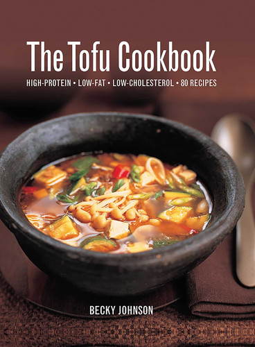 The Tofu Cookbook: High-Protein, Low-Fat, Low-Cholesterol, 80 Recipes book cover by Becky Johnson