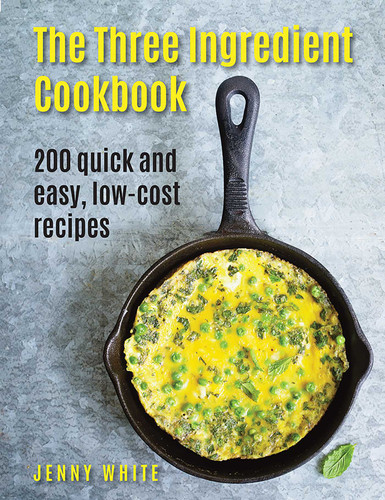 The Three Ingredient Cookbook: 200 Quick And Easy, Low-Cost Recipes book cover by Jenny White