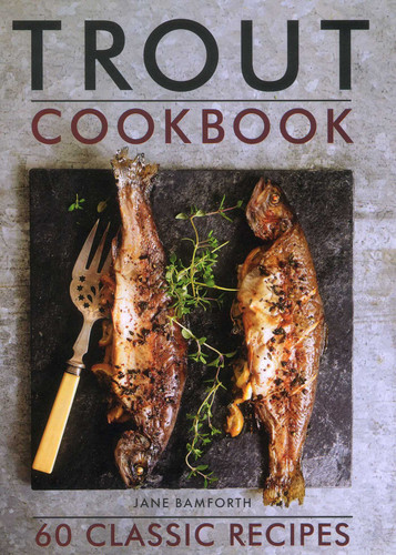 Trout Cookbook: 60 Classic Recipes book cover by Jane Bamforth