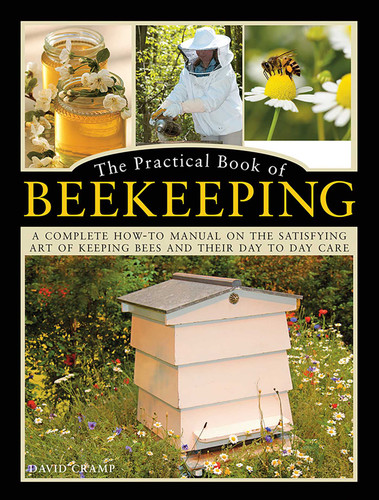The Practical Book of Beekeeping: A Complete How-To Manual on the Satisfying Art of Keeping Bees and Their Day to Day Care book cover by David Cramp