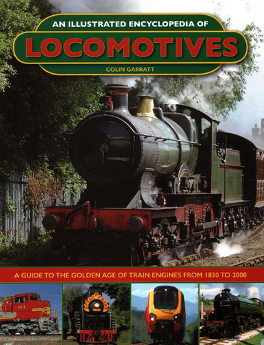 An Illustrated Encyclopedia of Locomotives:: A Guide to the Golden Age of Train Engines from 1830 to 2000 book cover by Colin Garratt