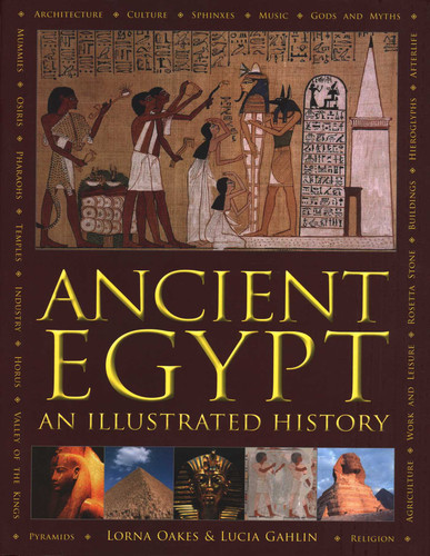 Ancient Egypt: An Illustrated History: An Illustrated History book cover by Lorna Oakes, Lucia Gahlin