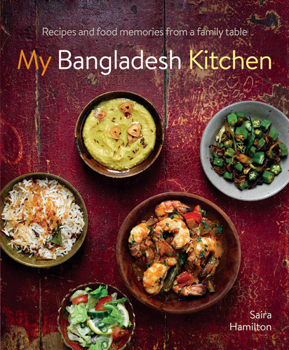 My Bangladesh Kitchen: Recipes and Food Memories from a Family Table book cover by Saira Hamilton