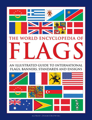 The World Encyclopedia of Flags: An Illustrated Guide to International Flags, Banners, Standards and Ensigns book cover by Alfred Znamierowski