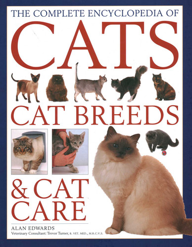 Comp Enc of Cats, Cat Breeds & Cat Care: Comprehensive veterinary-approved advice on cat care and a directory of the world's best-known cat breeds book cover by Alan Edwards