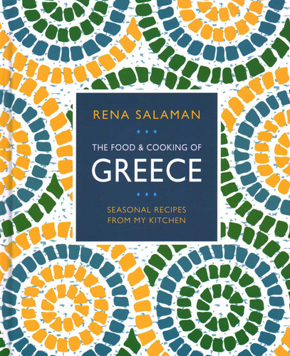 Food and Cooking of Greece: Seasonal Recipes from My Kitchen book cover by Rena Salaman