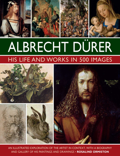 Albrecht Durer: His Life and Works: An Illustrated Exploration of the Artist and his Context, with a Gallery of his Paintings and Drawings (Great Artists) book cover by Rosalind Ormiston