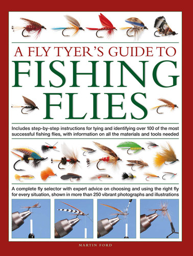 Fly-Tyer's Guide to Making Fishing Flies: Includes step-by-step instructions for tying and identifying over 100 of the most successful fishing flies, with information on all the materials and tools needed book cover by Martin Ford